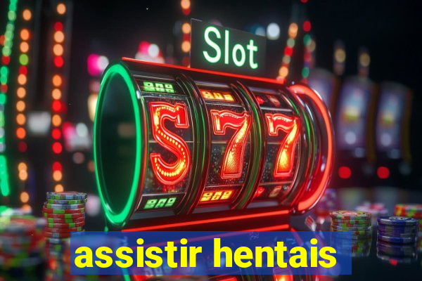 assistir hentais