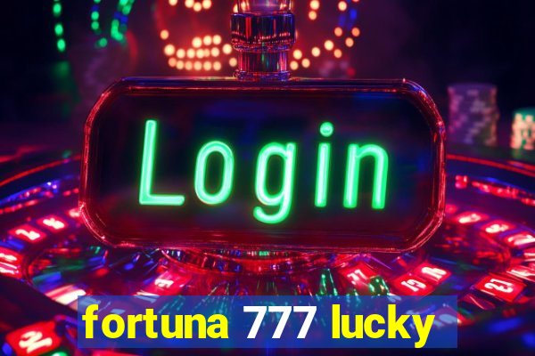 fortuna 777 lucky