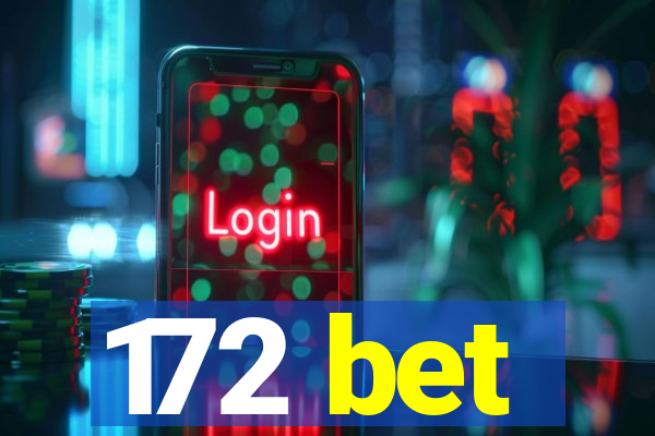 172 bet