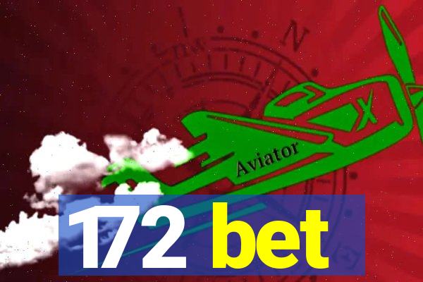 172 bet