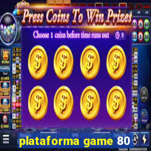 plataforma game 80