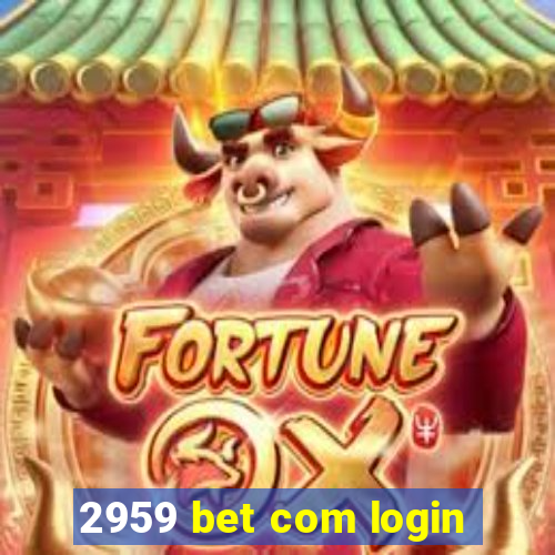 2959 bet com login