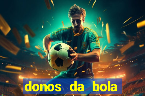 donos da bola bahia net