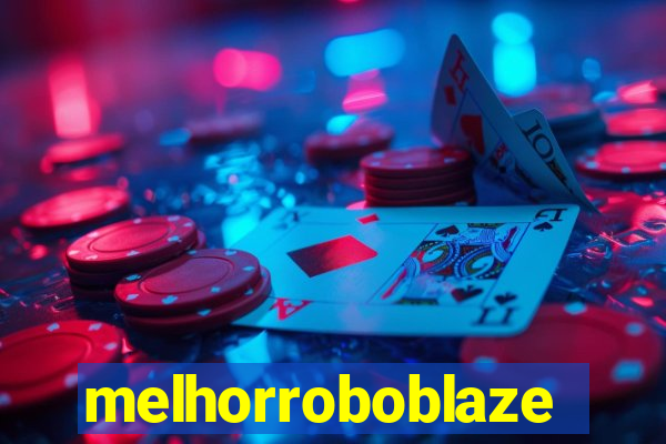 melhorroboblaze