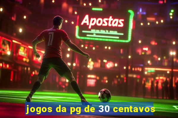 jogos da pg de 30 centavos