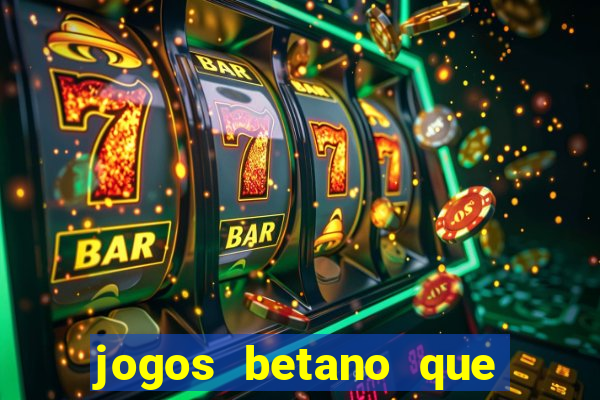 jogos betano que mais pagam