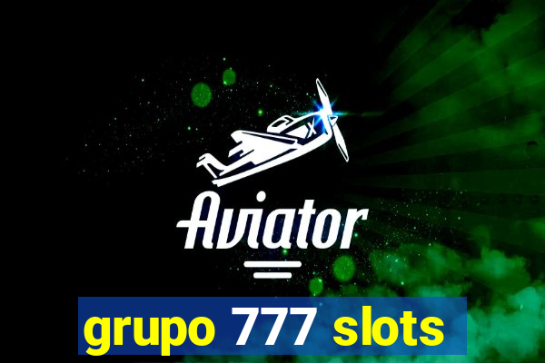 grupo 777 slots