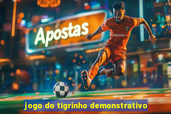 jogo do tigrinho demonstrativo