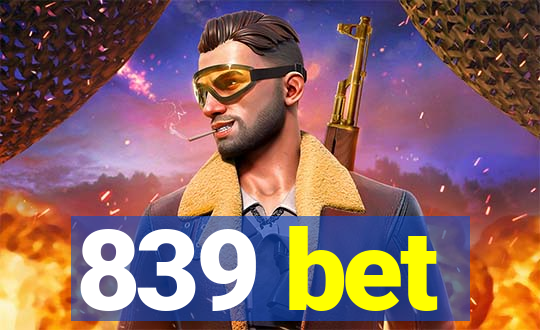 839 bet