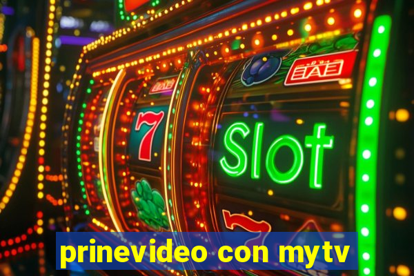 prinevideo con mytv