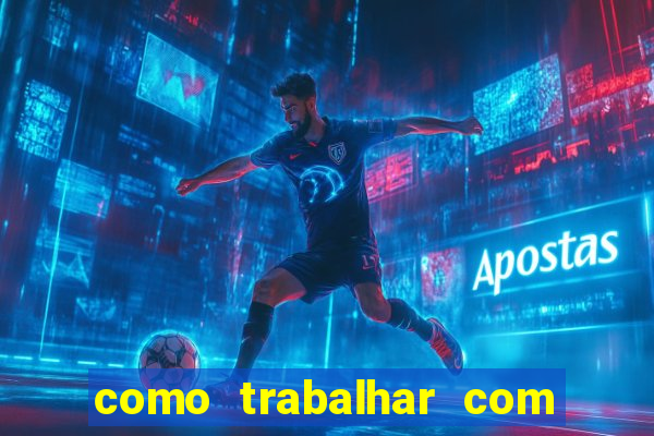 como trabalhar com jogos de aposta