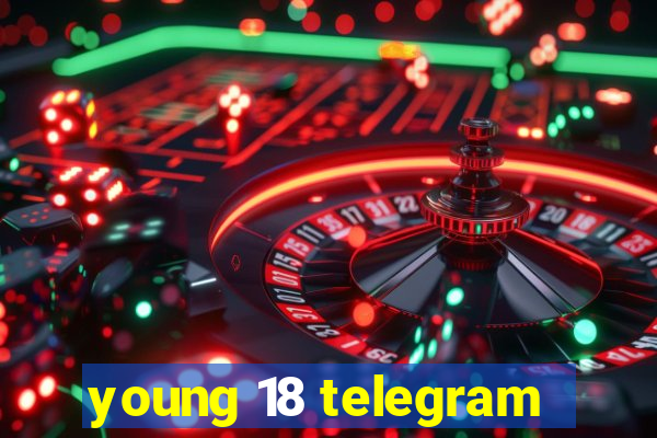 young 18 telegram