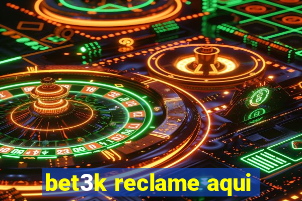 bet3k reclame aqui