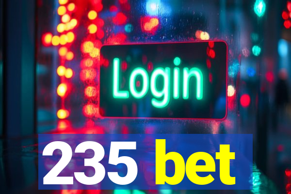 235 bet