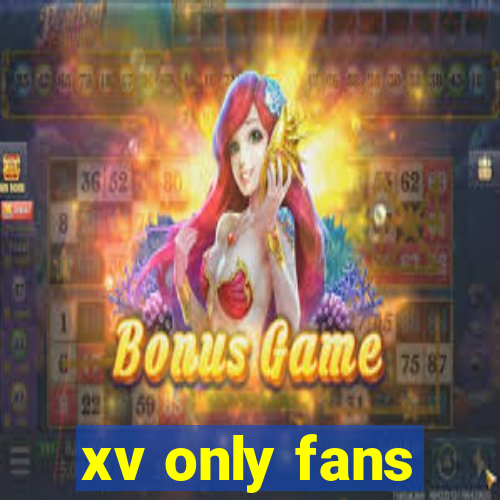 xv only fans