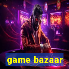 game bazaar