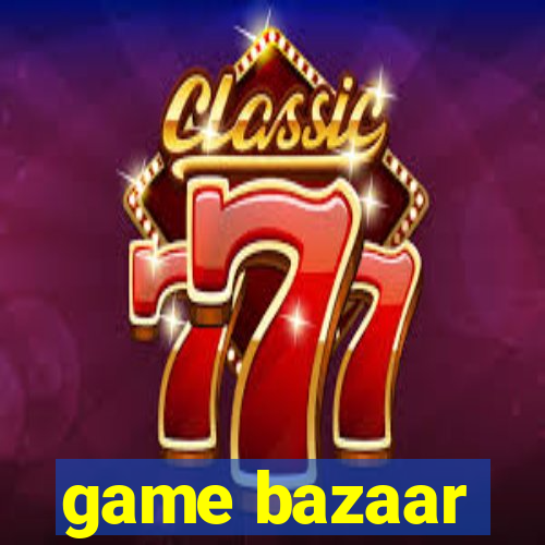 game bazaar