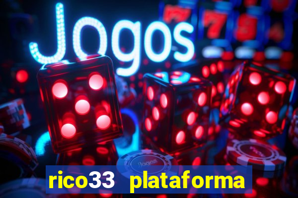 rico33 plataforma de jogos