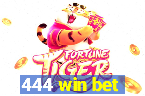 444 win bet