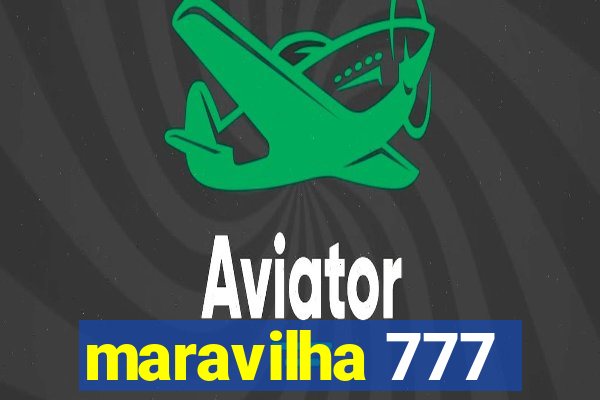 maravilha 777