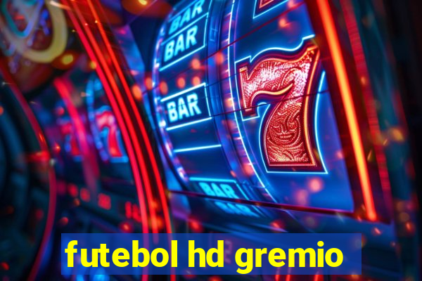 futebol hd gremio