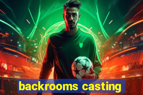 backrooms casting