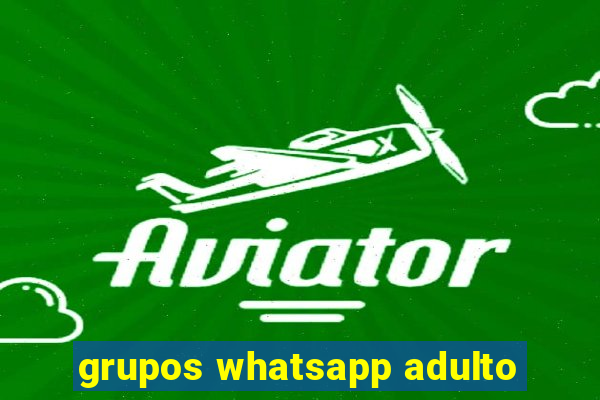 grupos whatsapp adulto