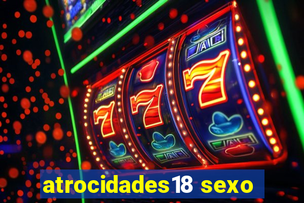 atrocidades18 sexo