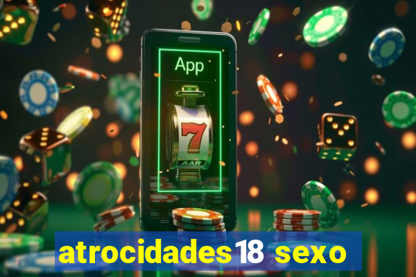 atrocidades18 sexo