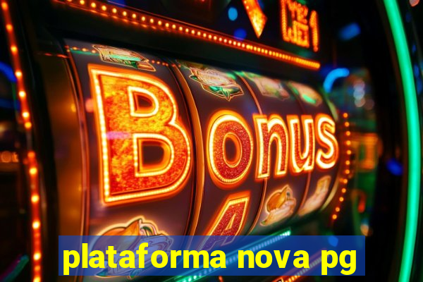 plataforma nova pg