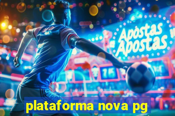 plataforma nova pg