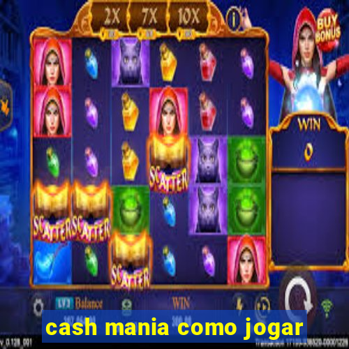 cash mania como jogar