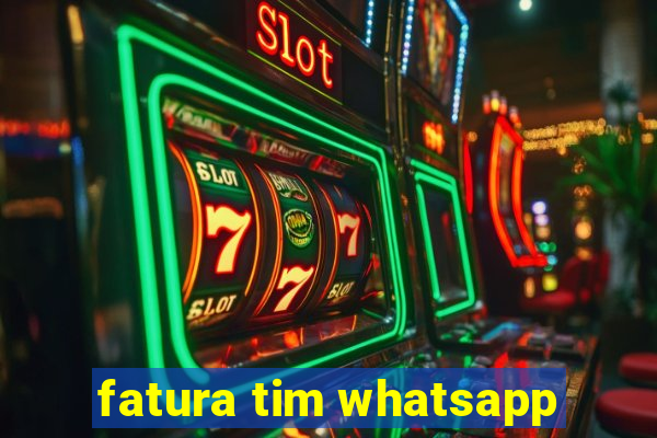 fatura tim whatsapp