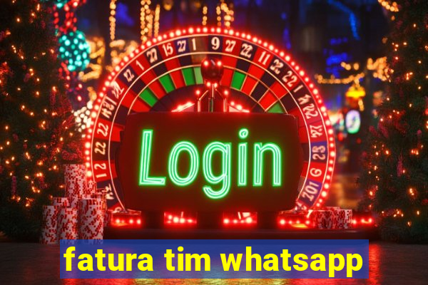 fatura tim whatsapp