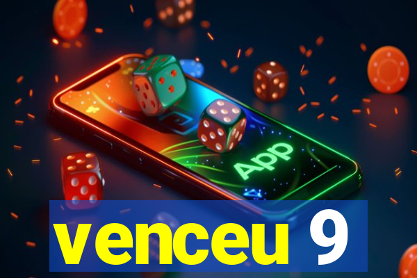 venceu 9