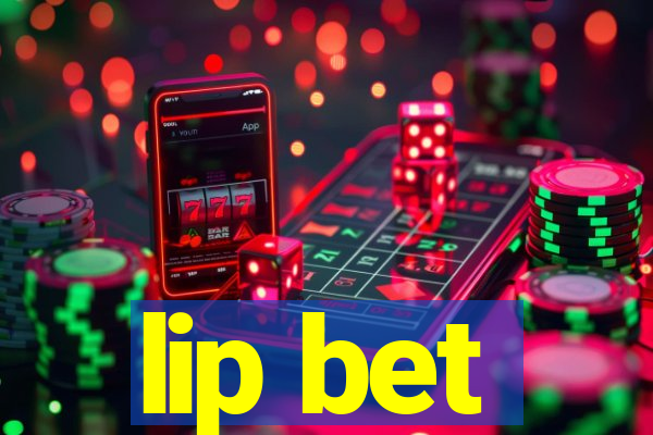 lip bet