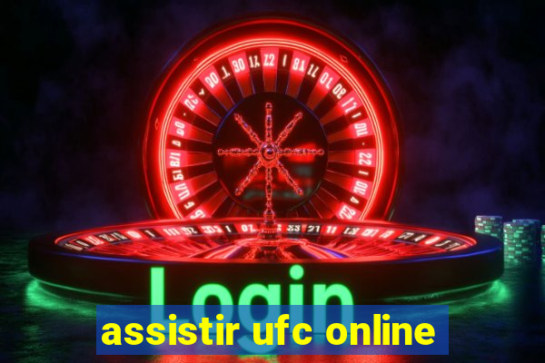 assistir ufc online