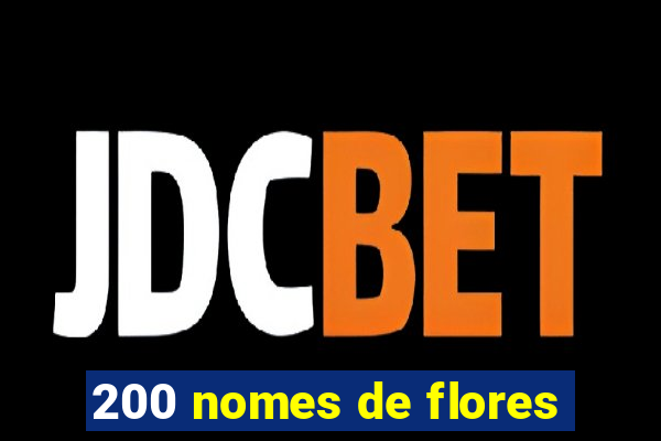 200 nomes de flores