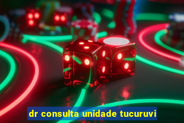 dr consulta unidade tucuruvi