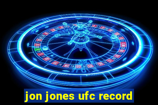 jon jones ufc record