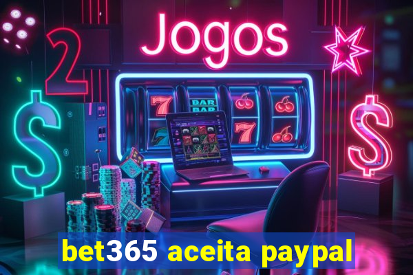 bet365 aceita paypal