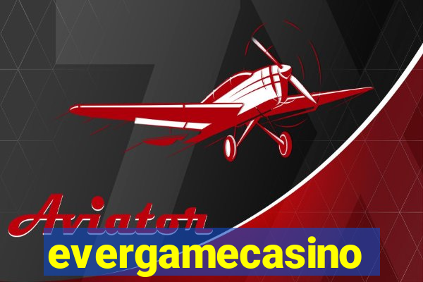 evergamecasino