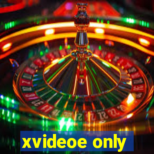 xvideoe only