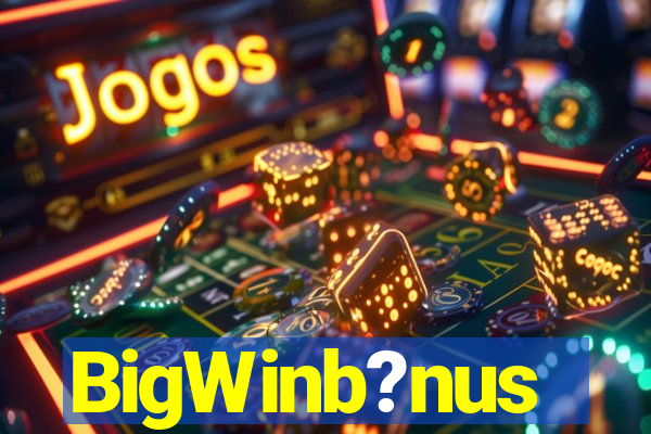 BigWinb?nus