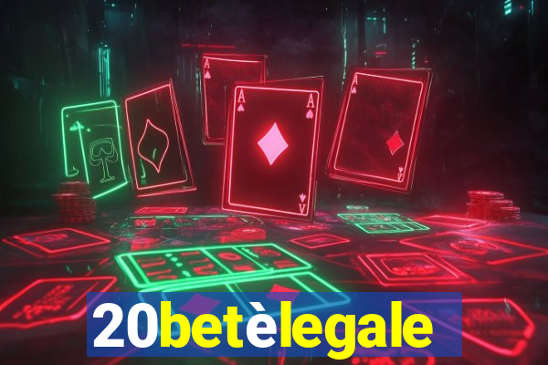 20betèlegale