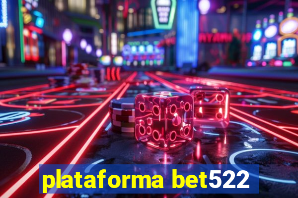 plataforma bet522