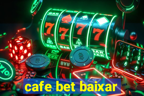 cafe bet baixar