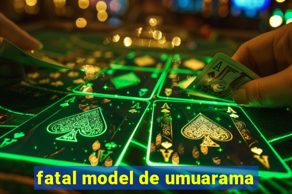 fatal model de umuarama