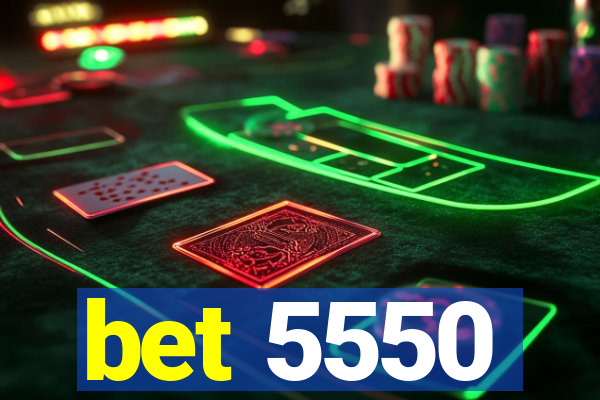 bet 5550