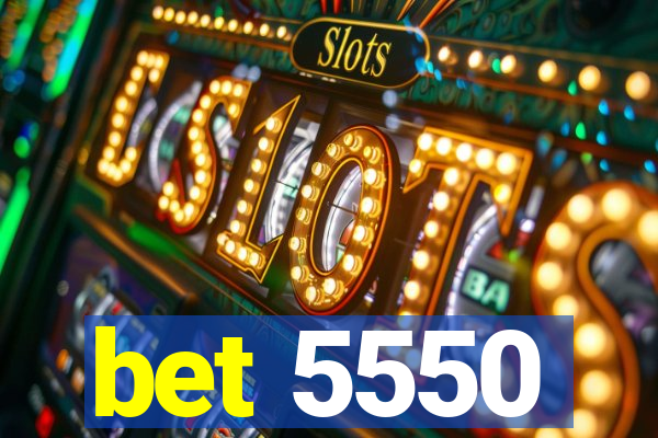 bet 5550